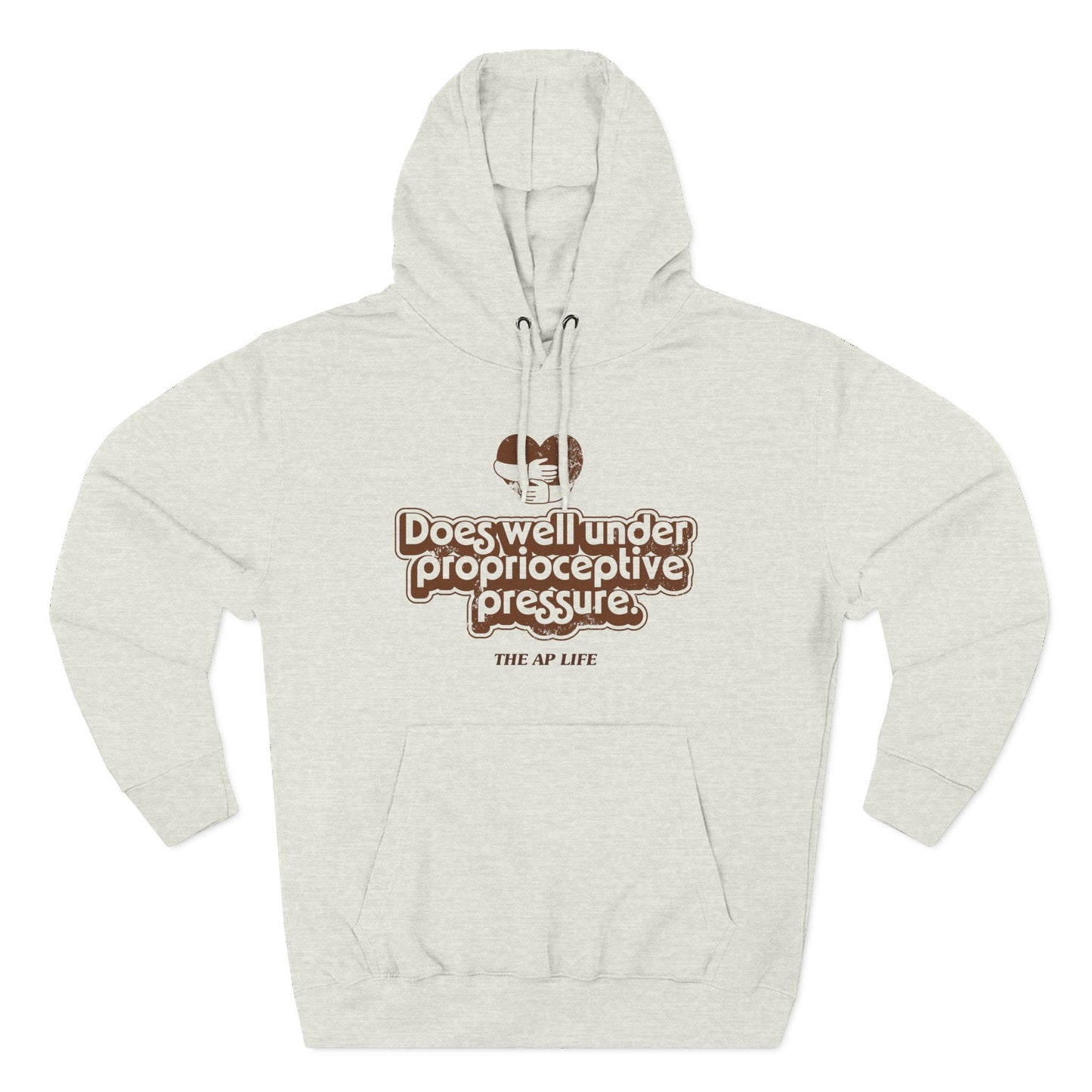 Does Well Under Proprioceptive Pressure - Sensory Input - Three-Panel Fleece Hoodie